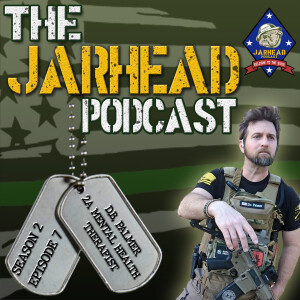 💥 Veterans’ Mental Health💥 Dr. DB Palmer | The Jarhead Podcast S2E7