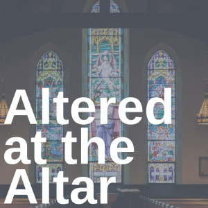 Altered At The Altar