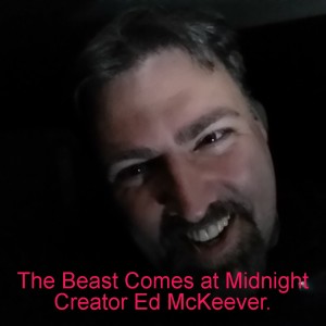 The Beast Comes at Midnight Creator Ed McKeever.
