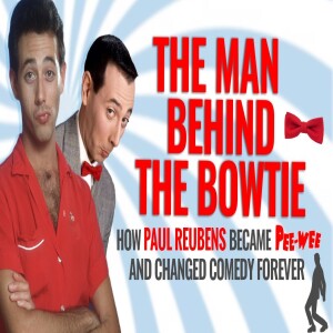 Paul Reubens | The Man Behind the Bowtie | A Docu-Mini