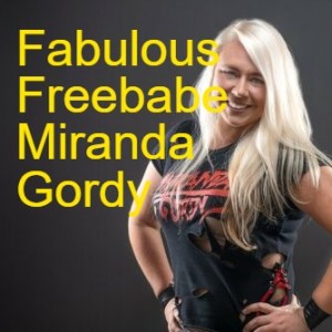 ”Fabulous Freebabe” Miranda ”GLAM GLAM” Gordy