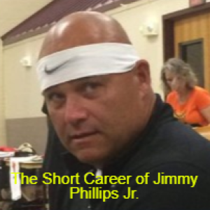 The Short Career of Jimmy Phillips Jr.