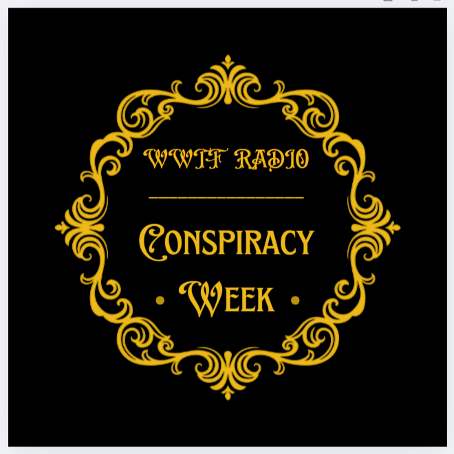 Conspiracy Week on WWF Radio Episode One