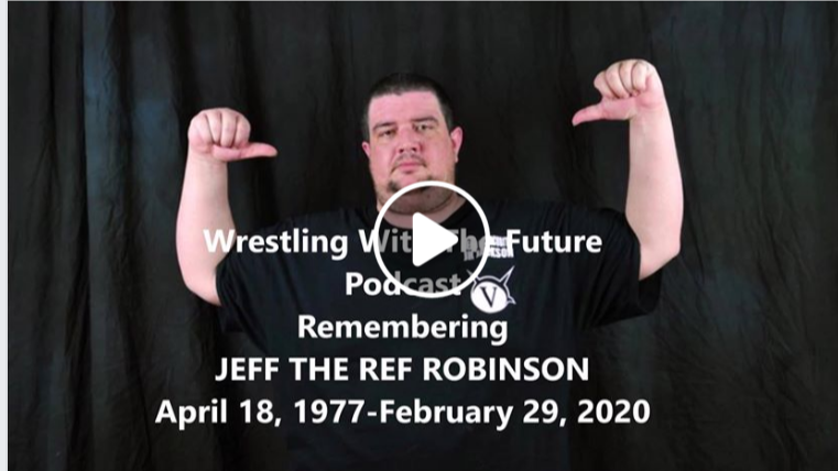 Special Tribute & Memorial To My Late Co Host Jeff The Ref Robinson.