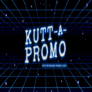 OUR BRAND NEW SHOW - "KUTTA PROMO®™"