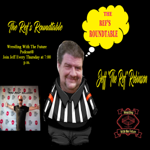 "THE REFS ROUNDTABLE" - EPISODE 4