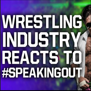 SPECIAL PRESENTATION: #SpeakingOut ... Sexual Allegations Rock Wrestling