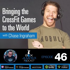 Bringing the CrossFit Games to the World with Chase Ingraham