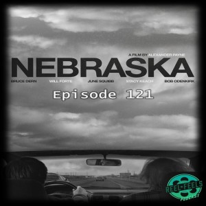 Episode 121-Nebraska (2013)