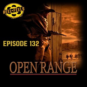 Episode 132- Open Range (2003)