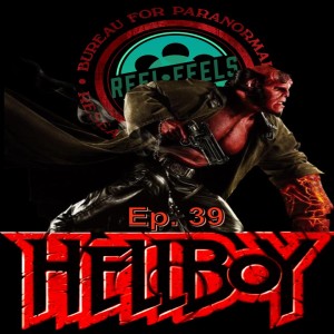 Episode 39- Hellboy (2004)