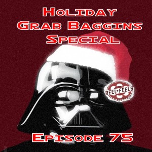 Episode 75- Holiday Grab Baggins Special