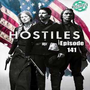 Episode 141- Hostiles (2017)