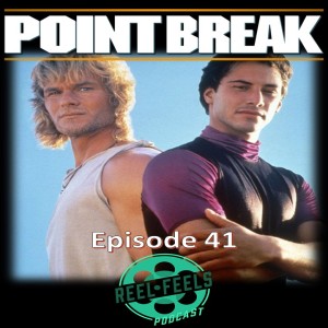 Episode 41- Point Break (1991)