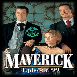 Episode 99- Maverick (1994)