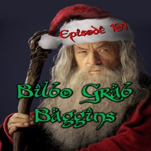 Episode 101- 3rd Time a Grab Baggins