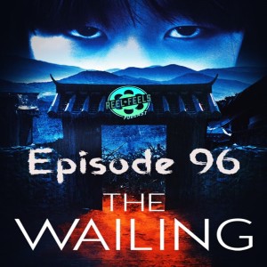 Episode 96- The Wailing (2016)