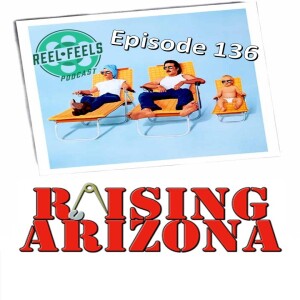 Episode 136- Raising Arizona (1987)