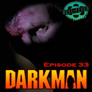 Episode 33- Darkman (1990)