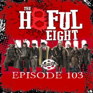 Episode 103- The Hateful Eight (2015)