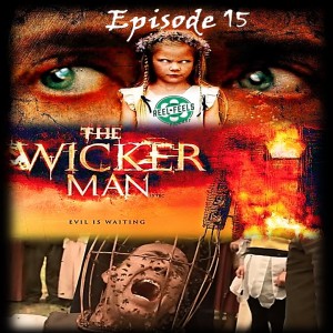 Episode 15- The Wicker Man (2006)