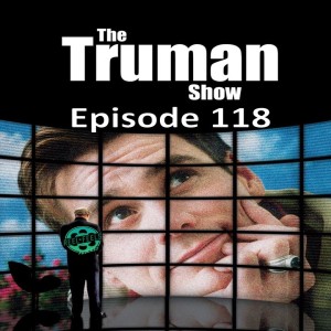Episode 118- The Truman Show (1998)