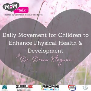 Daily Movement for Children to Enhance Physical Health & Development with Dr. Donna Kleyman | Mom Talk