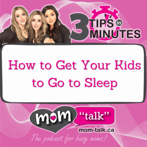 How to Get your Kids to Sleep - 3 Tips in 3 Minutes |  Mom Talk