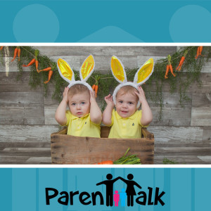 E11 - Easter Special with Genevieve & Heather - Parent Talk