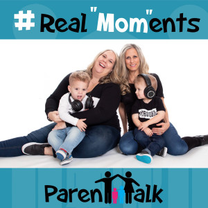 E137 - Real Mom Moments | Parenting during a Pandemic | Parent Talk