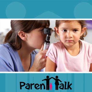 E23 - Children’s Ear Infections with Dr. Adrien Gooi - Parent Talk
