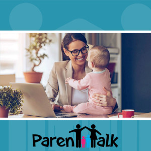 E52 - You Can Have it All |  How to Create a Life Where You Can Have it All - Parent Talk
