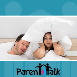 E71 - Snoring and Sleep Apnea with Paul Sweeney | Parent Talk