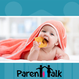 E78 - The Do's and the Don'ts of Teething with Dr. Calvin Tham - Parent Talk
