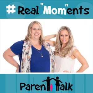 E84 - Real Mom Moments | May |  Parent Talk