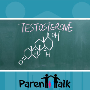 E87 - Testosterone with Dr. Tanner | Parent Talk