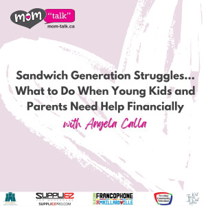 Sandwich Generation Struggles... What to Do When Young Kids and Parents Need Help Financially with Angela Calla | Mom Talk / TCCTV
