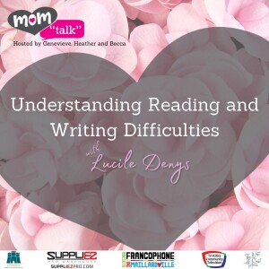 Understanding Reading and Writing Difficulties with Lucile Denys | Mom Talk / TCCTV