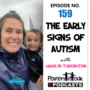 E159 - The early signs of autism with Carolyn Turkington | Parent Talk