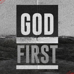 God First - Know God - Pastor Kyle Brownlee