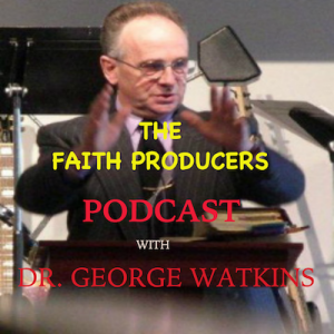 GOOD INTENTION VERSUS GODS WILL #887/ EMBRACING THE FATHERS HEART WITH DR GEORGE WATKINS