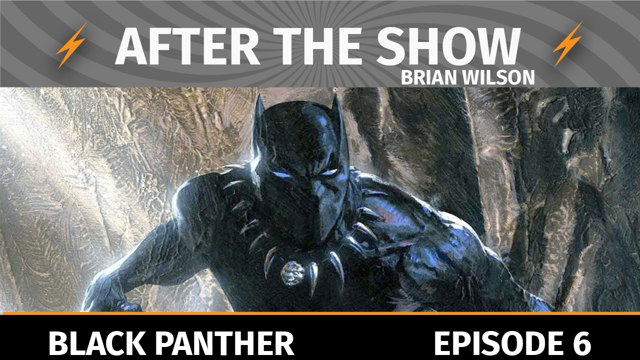 After the Show #6 - Black Panther Review