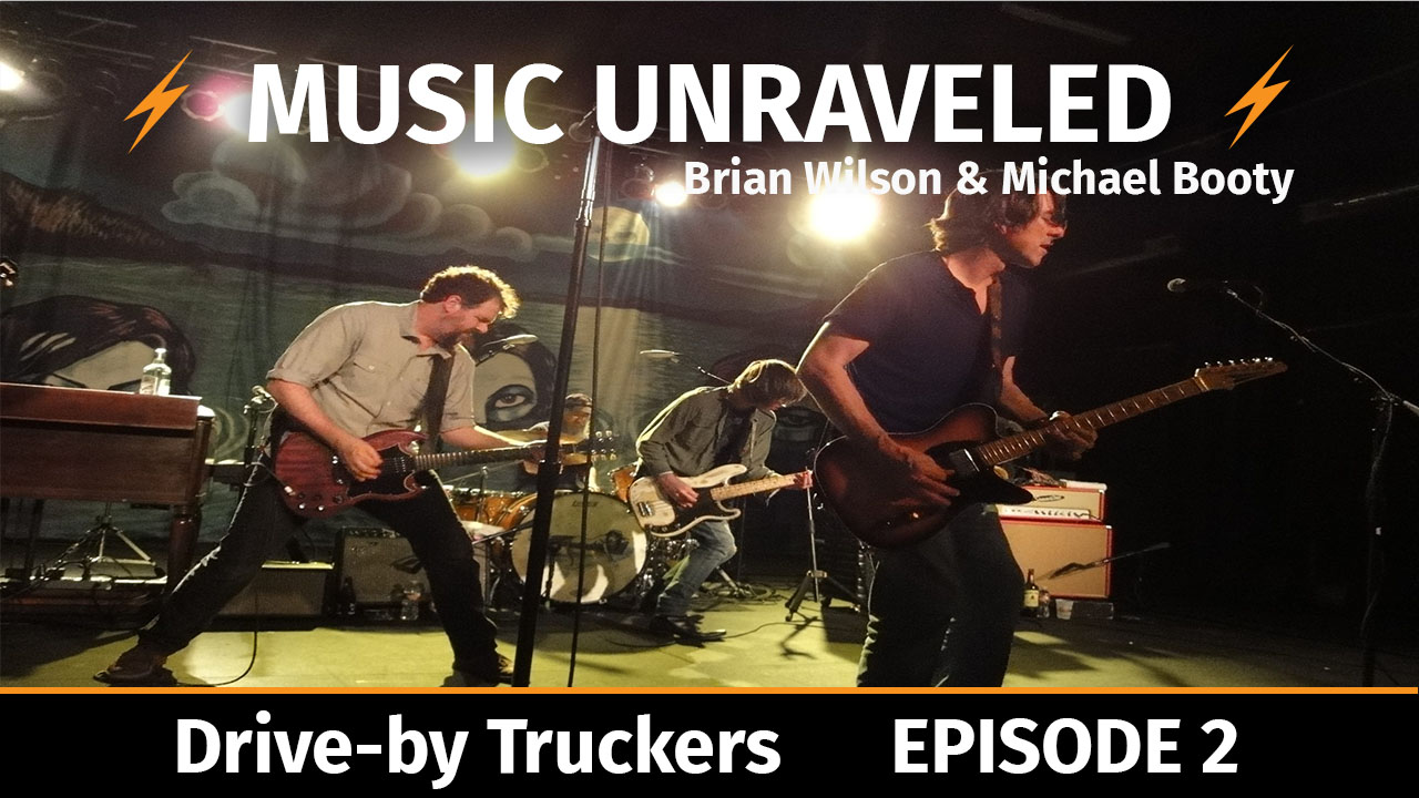 Music Unraveled #2 - Drive-By Truckers