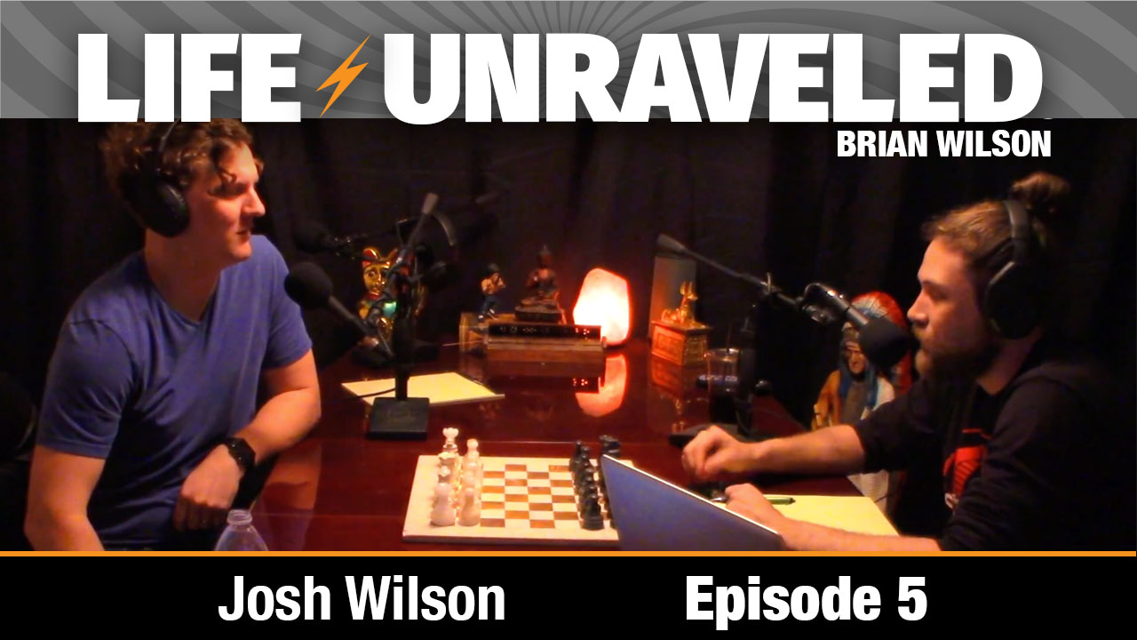 Life Unraveled #5 - Josh Wilson