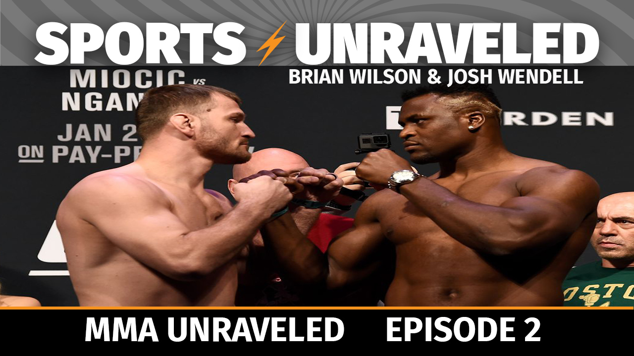 MMA Unraveled #2 - Miocic vs. N'gannou