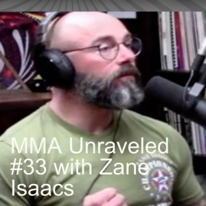 MMA Unraveled #33 with Zane Isaacs