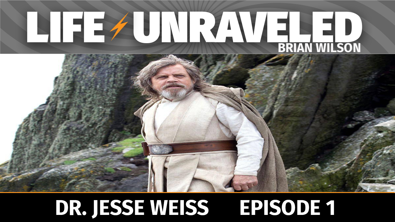 Life Unraveled #1 - Dr. Jesse Weiss
