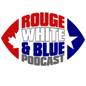 Rouge White & Blue CFL Podcast #128 regales with tales of Grey Cup Partying in Edmonton