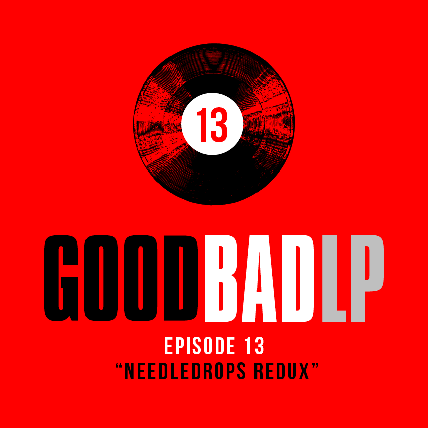 Episode 13: Needledrops Redux
