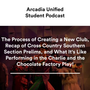 S2 #7 The Process of Creating a New Club, Recap of Cross Country Southern Section Prelims, and What It's Like Performing the in the Charlie and the Chocolate Factory Play!